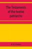 The Testaments Of The Twelve Patriarchs