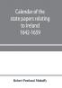 Calendar of the state papers relating to Ireland preserved in the Public Record Office Adventures for Land 1642-1659
