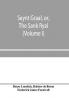 Seynt Graal or The Sank Ryal. The history of the Holy Graal partly in English verse (Volume I)