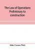 The law of operations preliminary to construction in engineering and architecture. Rights in real property boundaries easements and franchises. For engineers architects contractors builders public officers and attorneys at law