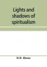 Lights and shadows of spiritualism
