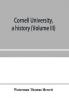 Cornell University a history (Volume III)