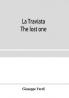 La traviata; The lost one
