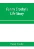 Fanny Crosby's life story