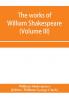 The works of William Shakespeare (Volume III)