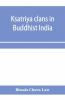 Ksatriya clans in Buddhist India