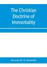 The Christian doctrine of immortality