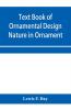 Text Book of Ornamental Design; Nature in Ornament