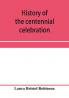 History of the centennial celebration Warsaw Wyoming County New York June 28-July 2 1903