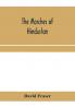 The marches of Hindustan the record of a journey in Thibet Trans-Himalayan India Chinese Turkestan Russian Turkestan and Persia
