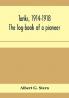 Tanks 1914-1918; the log-book of a pioneer