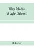 Village folk-tales of Ceylon (Volume I)