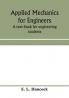 Applied mechanics for engineers; a text-book for engineering students