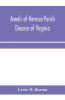 Annals of Henrico Parish Diocese of Virginia and Especially of St. John's Church the Present mother church of the Parish from 1611 to 1884