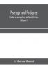 Peerage and pedigree; studies in peerage law and family history (Volume I)