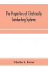 The properties of electrically conducting systems including electrolytes and metals