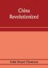 China revolutionized