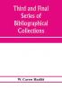 Third and final series of bibliographical collections and notes on early English literature 1474-1700