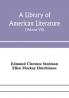 A library of American literature from the earliest settlement to the present time (Volume VII)