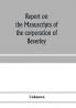 Report on the manuscripts of the corporation of Beverley