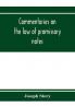 Commentaries on the law of promissory notes and guaranties of notes and checks on banks and bankers