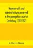 Wayman wills and administrations preserved in the prerogative court of Canterbury 1383-1821