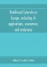Reinforced concrete in Europe including its applications economies and endurance; the systems the forms of bars and the metals used in England and on the continent Together with the Principal specifications for the cement and the concrete used and