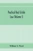 Practical real estate law (Volume I)