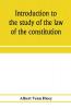 Introduction to the study of the law of the constitution