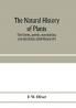 The natural history of plants their forms growth reproduction and distribution (Half-Volume IV)