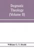 Dogmatic theology (Volume II)