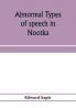 Abnormal types of speech in Nootka ; Noun reduplication in Comox a Salish language of Vancouver Island