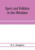 Sport and folklore in the Himalaya