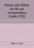 Martha lady Giffard her life and correspondence (1664-1722) a sequel to the letters of Dorothy Osborne