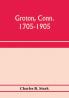 Groton Conn. 1705-1905