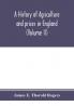 A history of agriculture and prices in England from the year after the Oxford parliament (1259) to the commencement of the continental war (1793) (Volume II) 1259-1400