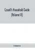 Cassell's household guide : being a complete encyclopaedia of domestic and social economy and forming a guide to every department of practical life (Volume III)