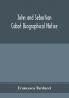 John and Sebastian Cabot; Biographical Notice