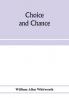 Choice and chance; an elementary treatise on permutations combinations and probability with 640 exercises