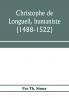 Christophe de Longueil humaniste (1488-1522)