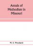 Annals of Methodism in Missouri