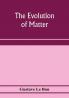 The evolution of matter