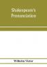 Shakespeare's pronunciation; A Shakespeare Phonology with a Rime-Index to the Poems as a Pronouncing Vocabulary