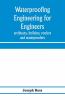 Waterproofing engineering for engineers architects builders roofers and waterproofers