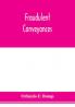 Fraudulent conveyances; a treatise upon conveyances made by debtors to defraud creditors containing references to all the cases both English and American