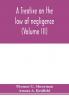 A treatise on the law of negligence (Volume III)