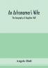An astronomer's wife; the biography of Angeline Hall