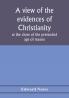 A view of the evidences of Christianity at the close of the pretended age of reason