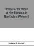 Records of the colony of New Plymouth in New England