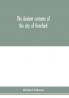 The ancient customs of the city of Hereford. With translations of the earlier city charters and grants; also some account of the trades of the city and other information relative to its early history